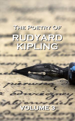 Cover of the book The Poetry Of Rudyard Kipling Vol.3 by Robert Louis Stevenson, Mary Shelley, HP Lovecraft, AM Burrage