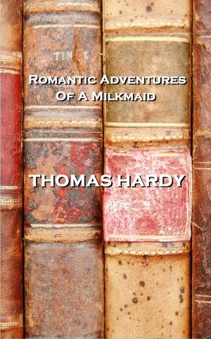 Cover of the book Thomas Hardy Romantic Adventures Of A Milkmaid by Anthony Trollope