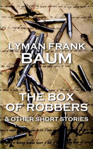 Book cover of Lyman Frank Baum - Box Of Robbers And Other Stories