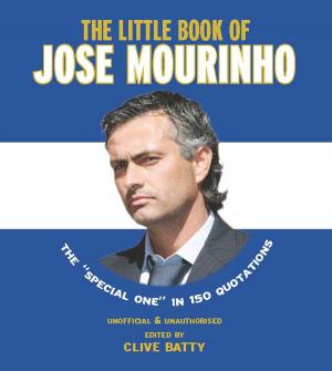 Cover of the book The Little Book of Jose Mourinho by Nick Holt