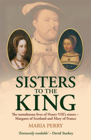 Cover of the book Sisters to the King by Varlow, Sally