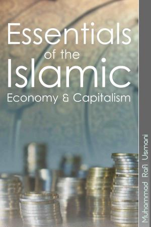 Cover of the book Essentials of the Islamic Economy & Capitalism by Jamal Khwaja