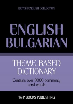 Cover of Theme-based dictionary British English-Bulgarian - 9000 words