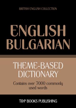 Cover of Theme-based dictionary British English-Bulgarian - 7000 words