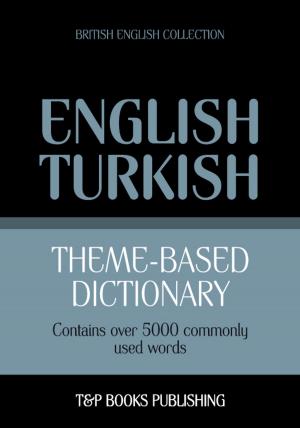 Cover of Theme-based dictionary British English-Turkish - 5000 words