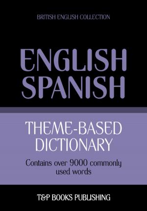 Cover of Theme-based dictionary British English-Spanish - 9000 words
