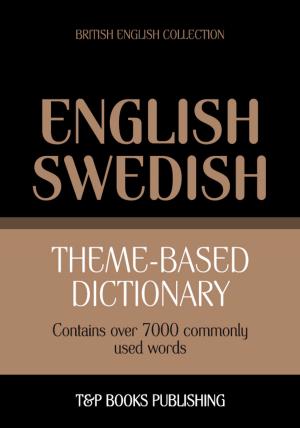 bigCover of the book Theme-based dictionary British English-Swedish - 7000 words by 