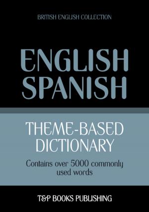 Cover of Theme-based dictionary British English-Spanish - 5000 words