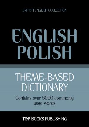 Cover of Theme-based dictionary British English-Polish - 5000 words