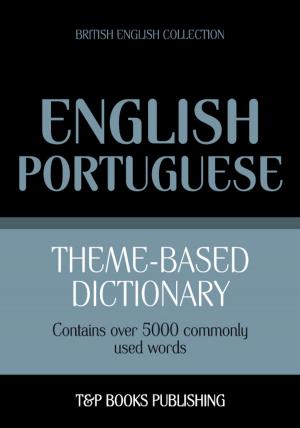 bigCover of the book Theme-based dictionary British English-Portuguese - 5000 words by 