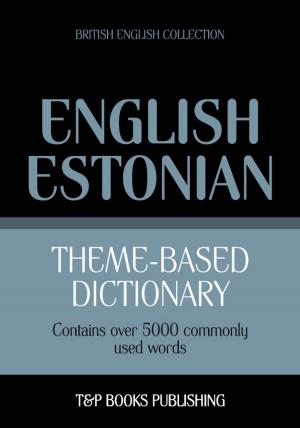 Cover of Theme-based dictionary British English-Estonian - 5000 words