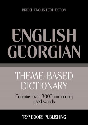 Cover of Theme-based dictionary British English-Georgian - 3000 words