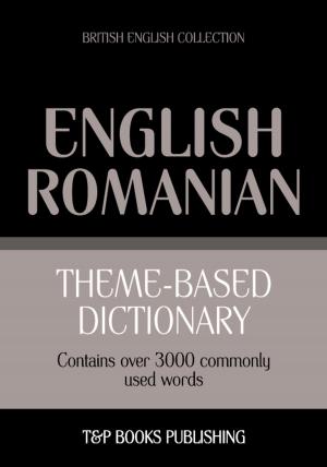 Cover of Theme-based dictionary British English-Romanian - 3000 words