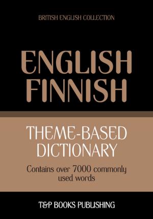 Cover of Theme-based dictionary British English-Finnish - 7000 words