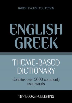 Cover of Theme-based dictionary British English-Greek - 5000 words