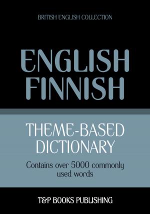 Cover of Theme-based dictionary British English-Finnish - 5000 words