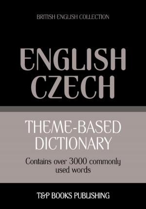 Cover of Theme-based dictionary British English-Czech - 3000 words