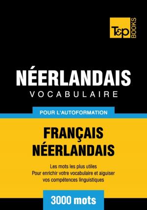 Book cover of Vocabulaire Français-Néerlandais pour l'autoformation - 3000 mots les plus courants