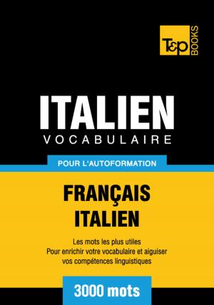 bigCover of the book Vocabulaire Français-Italien pour l'autoformation - 3000 mots les plus courants by 