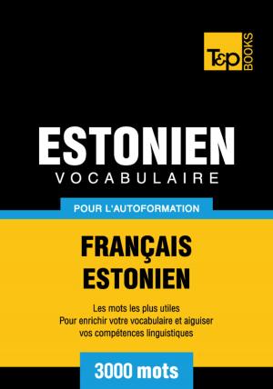 Cover of Vocabulaire Français-Estonien pour l'autoformation - 3000 mots les plus courants
