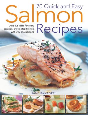Cover of the book 70 Quick and Easy Salmon Recipes by Elizabeth Woodland