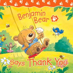 Cover of Benjamin Bear Says Thank You by Claire Freedman,                 Steve Smallman, Lion Hudson