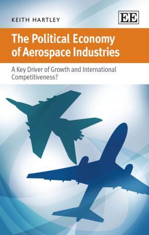 Cover of the book The Political Economy of Aerospace Industries by Suna Løwe Nielsen, Kim Klyver, Majbritt Rostgaard Evald