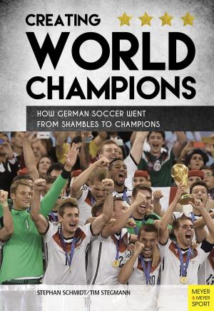Cover of the book Creating World Champions by Peter Hyballa; Hans-Dieter Te Poel, Hans-Dieter Te Poel