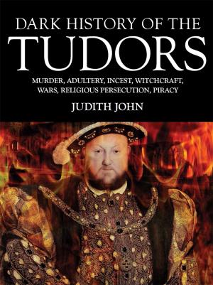 Cover of the book Dark History of the Tudors by Kieron Connolly