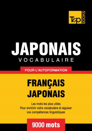Cover of the book Vocabulaire Français-Japonais pour l'autoformation - 9000 mots les plus courants by Cheryl Hill