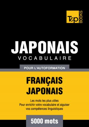 bigCover of the book Vocabulaire Français-Japonais pour l'autoformation - 5000 mots les plus courants by 