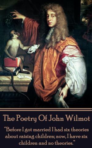Cover of the book The Poetry of John Wilmot by James Whitcomb Riley