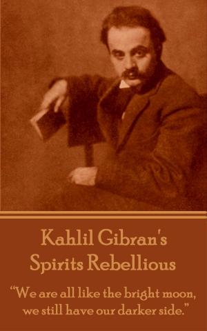 Cover of the book Spirits Rebellious by William Cullen Bryant