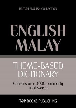 Cover of Theme-based dictionary British English-Malay - 3000 words
