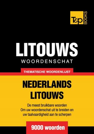 Cover of the book Thematische woordenschat Nederlands-Litouws - 9000 woorden by Andrey Taranov