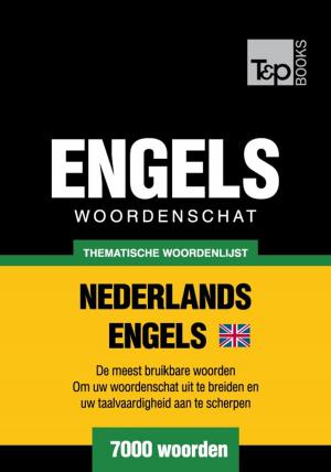 Cover of the book Thematische woordenschat Nederlands-Brits-Engels - 7000 woorden by 《「四特」教育系列叢書》編委會