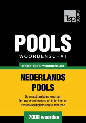 Cover of the book Thematische woordenschat Nederlands-Pools - 7000 woorden by Andrey Taranov
