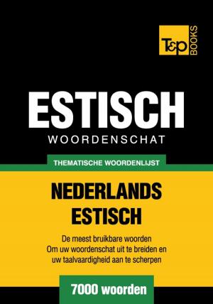 Cover of the book Thematische woordenschat Nederlands-Estlands - 7000 woorden by Pacific Lava