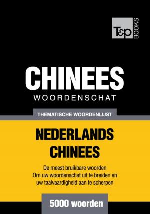 Cover of the book Thematische woordenschat Nederlands-Chinees - 5000 woorden by Gilbert-C. Remillard