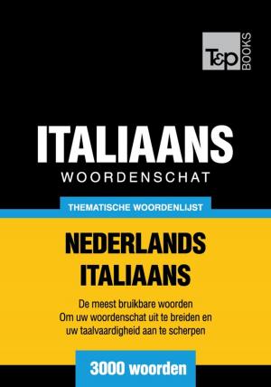 Cover of the book Thematische woordenschat Nederlands-Italiaans - 3000 woorden by Andrey Taranov, Victor Pogadaev