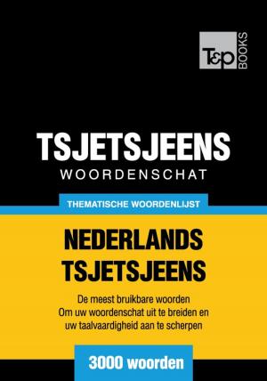 Cover of the book Thematische woordenschat Nederlands-Tsjetsjeens - 3000 woorden by Gwyneth Box