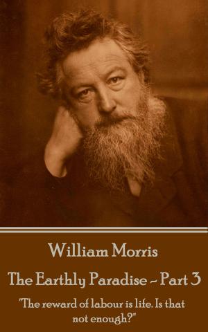 Cover of the book The Earthly Paradise - Part 3 by William Morris