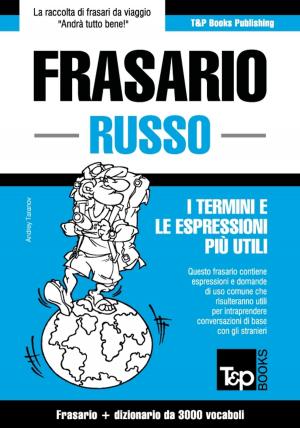 Cover of the book Frasario Italiano-Russo e vocabolario tematico da 3000 vocaboli by Andrey Taranov