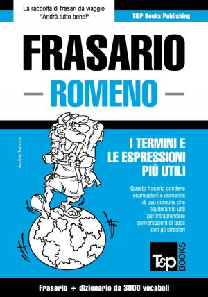 Cover of the book Frasario Italiano-Romeno e vocabolario tematico da 3000 vocaboli by Andrey Taranov, Victor Pogadaev