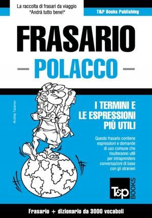 Cover of the book Frasario Italiano-Polacco e vocabolario tematico da 3000 vocaboli by Andrey Taranov