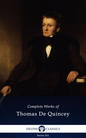 Cover of the book Complete Works of Thomas de Quincey (Delphi Classics) by Edmund Spenser, Delphi Classics