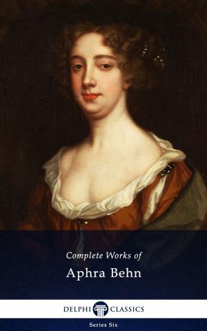 Book cover of Complete Works of Aphra Behn (Delphi Classics)