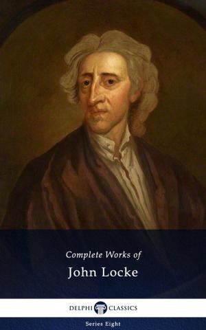 Cover of Delphi Complete Works of John Locke (Illustrated)