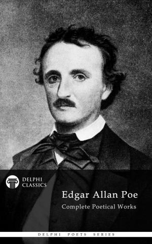 Cover of the book Complete Poetical Works of Edgar Allan Poe (Delphi Classics) by Franz Kafka