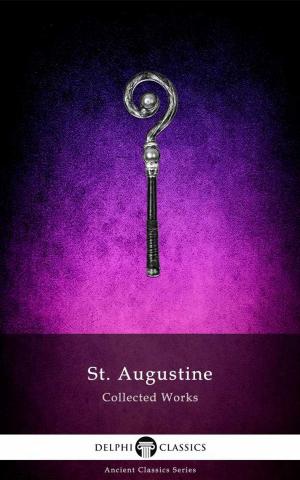 bigCover of the book Delphi Collected Works of Saint Augustine (Illustrated) by 